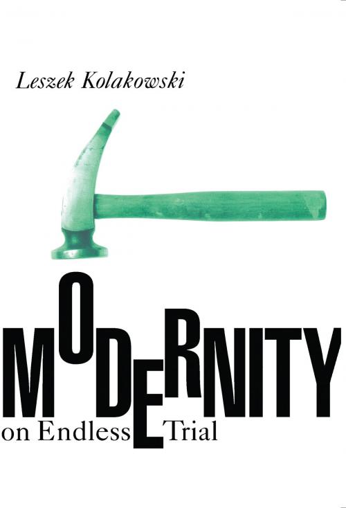 Cover of the book Modernity on Endless Trial by Leszek Kolakowski, University of Chicago Press