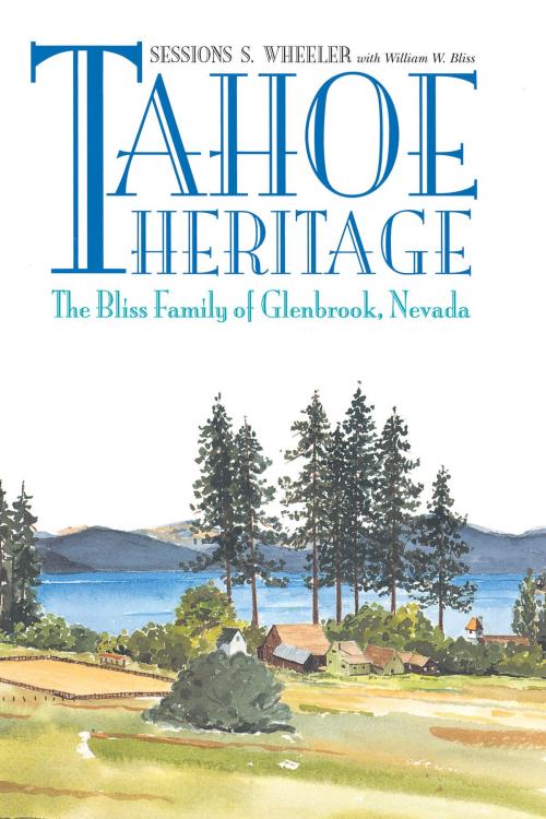 Cover of the book Tahoe Heritage by Sessions S Wheeler, William W. Bliss, University of Nevada Press