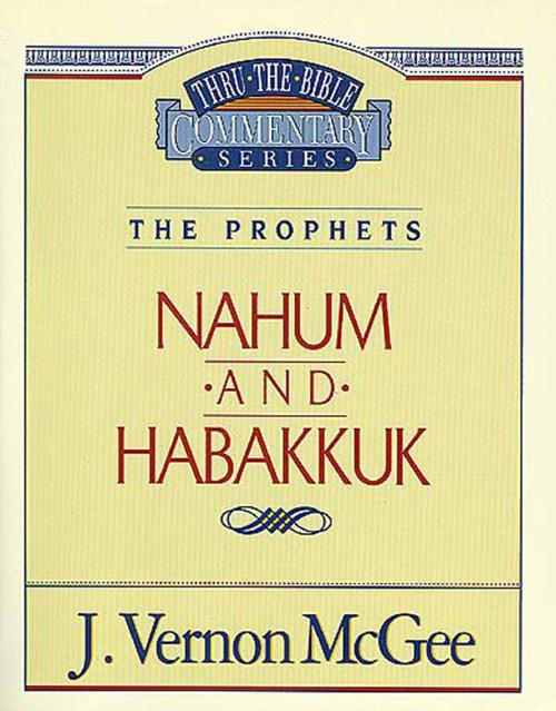 Cover of the book Thru the Bible Vol. 30: The Prophets (Nahum/Habakkuk) by J. Vernon McGee, Thomas Nelson