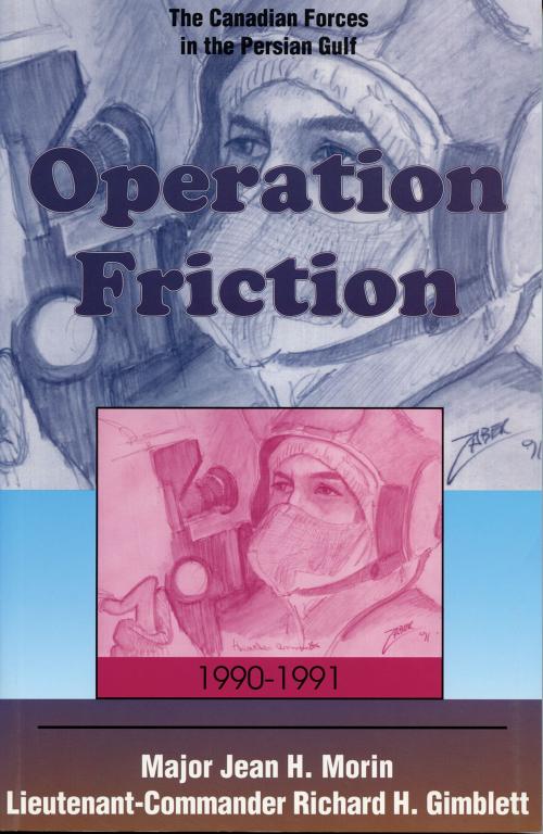 Cover of the book Operation Friction 1990-1991 by Jean H. Morin, Richard H. Gimblett, Dundurn