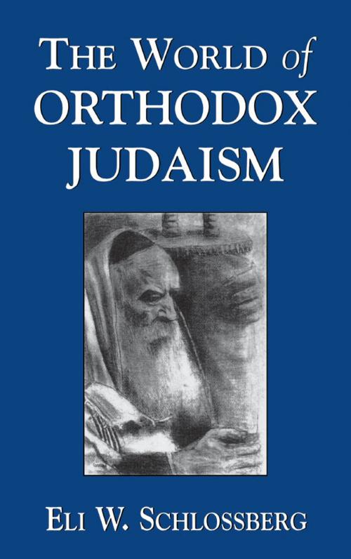 Cover of the book The World of Orthodox Judaism by Eli W. Schlossberg, Jason Aronson, Inc.