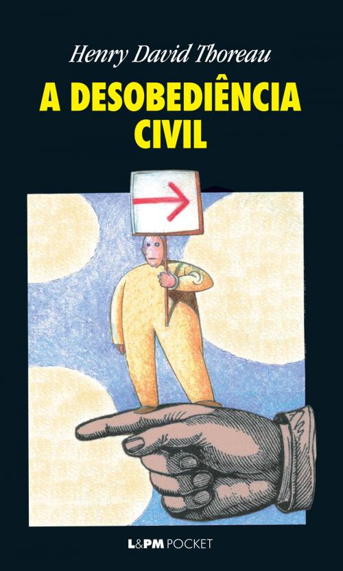 Cover of the book A Desobediência Civil by Henry David Thoreau, L&PM Editores