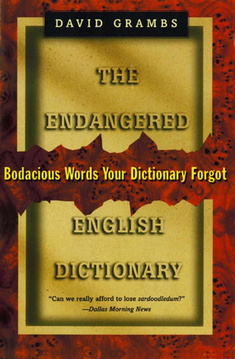 Big bigCover of The Endangered English Dictionary: Bodacious Words Your Dictionary Forgot