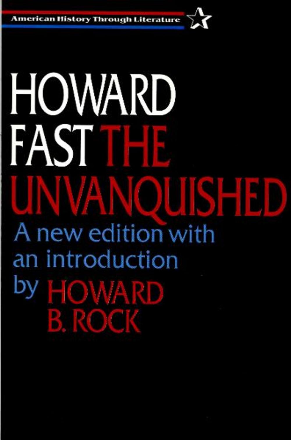 Big bigCover of The Unvanquished: A new edition with an introduction by Howard B. Rock