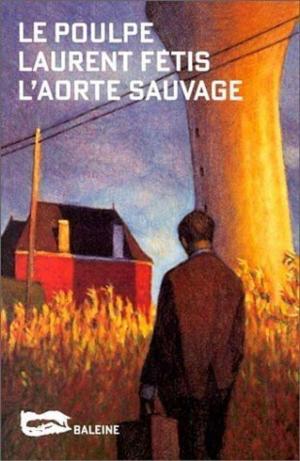 Cover of the book L'Aorte sauvage by Patrick Raynal