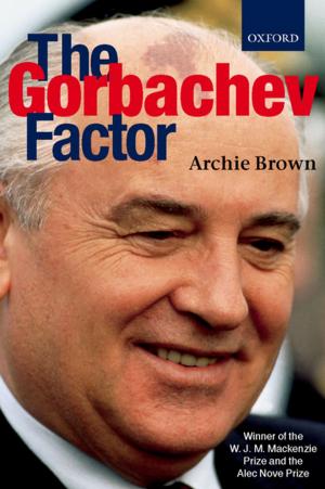 Cover of the book The Gorbachev Factor by Douglas Holt, Douglas Cameron
