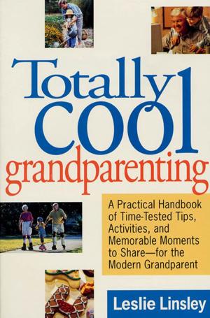 Cover of the book Totally Cool Grandparenting by John Haywood