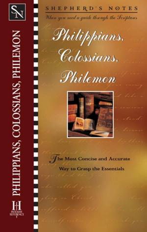 Cover of the book Shepherd's Notes: Philippians, Colossians & Philemon by Paul Brewster