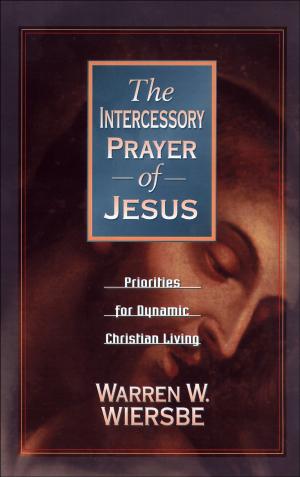 Cover of the book The Intercessory Prayer of Jesus by Aubrey Malphurs