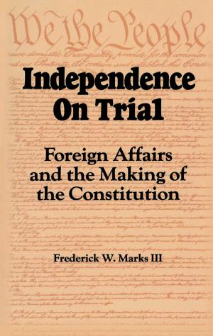 Cover of the book Independence on Trial by Eugene Hickok