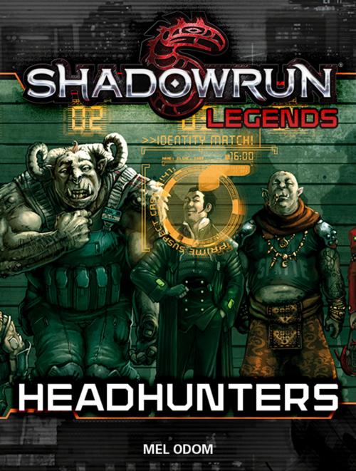Cover of the book Shadowrun Legends: Headhunters by Mel Odom, InMediaRes Productions LLC
