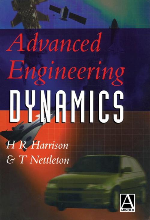 Cover of the book Advanced Engineering Dynamics by H. Harrison, T. Nettleton, Elsevier Science
