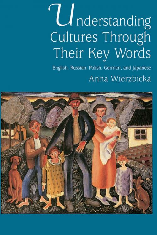 Cover of the book Understanding Cultures through Their Key Words by Anna Wierzbicka, Oxford University Press