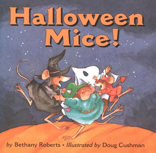 Cover of the book Halloween Mice! by Bethany Roberts, Houghton Mifflin Harcourt