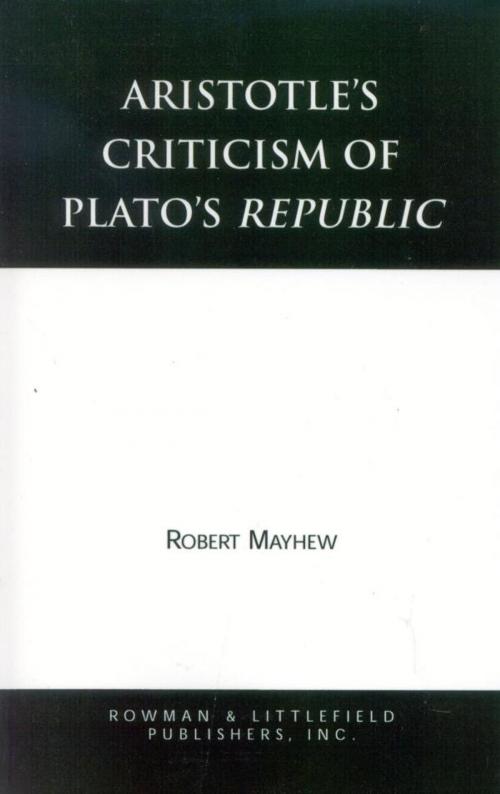 Cover of the book Aristotle's Criticism of Plato's Republic by Robert Mayhew, Rowman & Littlefield Publishers