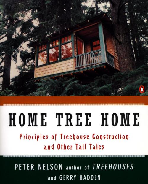 Cover of the book Home Tree Home by Peter N. Nelson, Gerry Hadden, Penguin Publishing Group