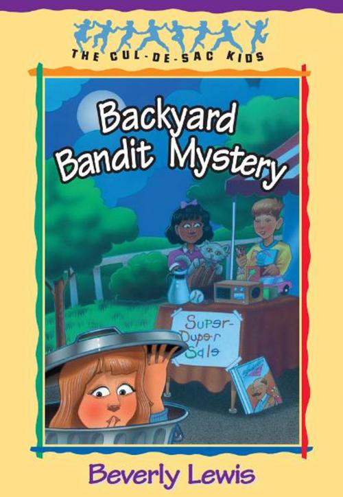 Cover of the book Backyard Bandit Mystery (Cul-de-sac Kids Book #15) by Beverly Lewis, Baker Publishing Group