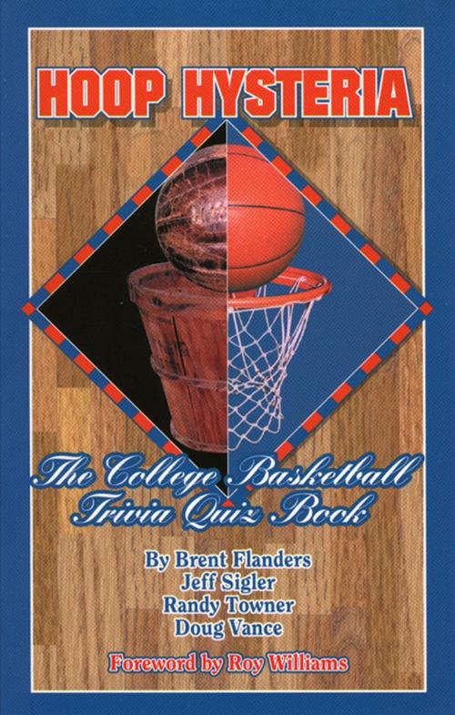 Cover of the book Hoop Hysteria by Brent Flanders, Jeff Singler, Randy Towner, Doug Vance, Taylor Trade Publishing