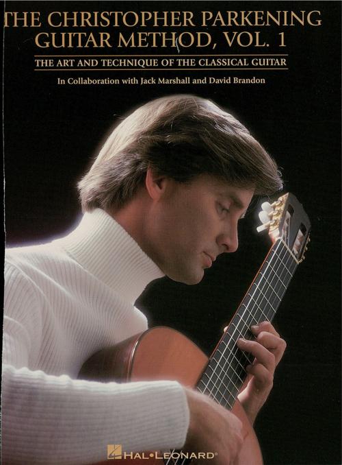 Cover of the book The Christopher Parkening Guitar Method - Volume 1 (Music Instruction) by Christopher Parkening, Christopher Parkening, Jack Marshall, David Brandon, Hal Leonard