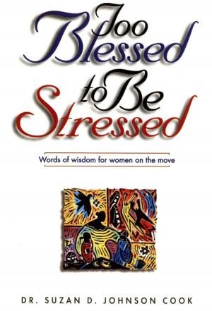 Cover of the book Too Blessed to Be Stressed by Tony Campolo