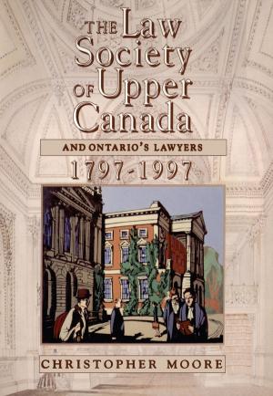 Cover of the book The Law Society of Upper Canada and Ontario's Lawyers, 1797-1997 by Lina N Insana