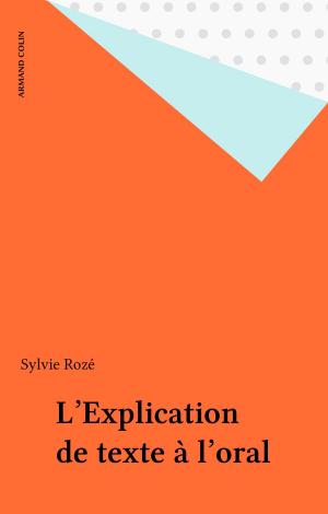 Cover of the book L'Explication de texte à l'oral by Georges Lefebvre, Robert Laurent