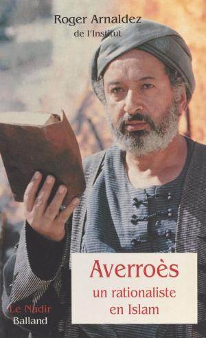Cover of the book Averroès, un rationaliste en Islam by Stéphane Rials