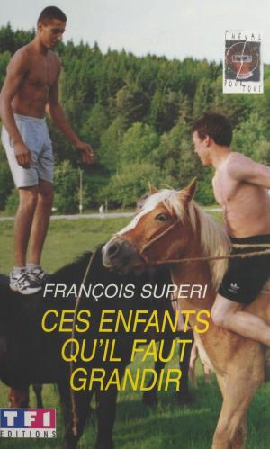 Cover of the book Ces enfants qu'il faut grandir by Armand Touati