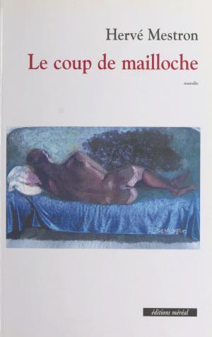 Cover of the book Le coup de mailloche by Émil Anton
