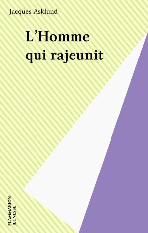 Cover of the book L'Homme qui rajeunit by Jean-Claude Narboni, François Faucher