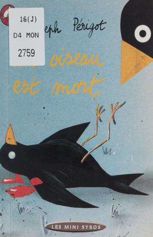 Cover of the book Un oiseau est mort by André Picot
