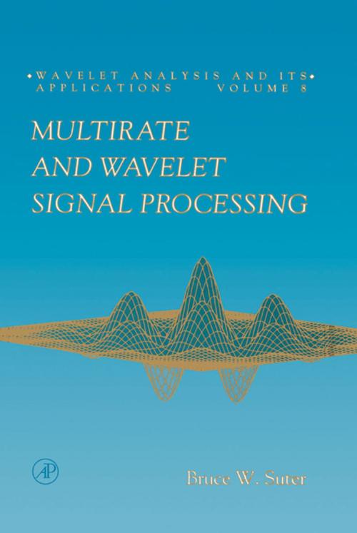 Cover of the book Multirate and Wavelet Signal Processing by Bruce W. Suter, Elsevier Science