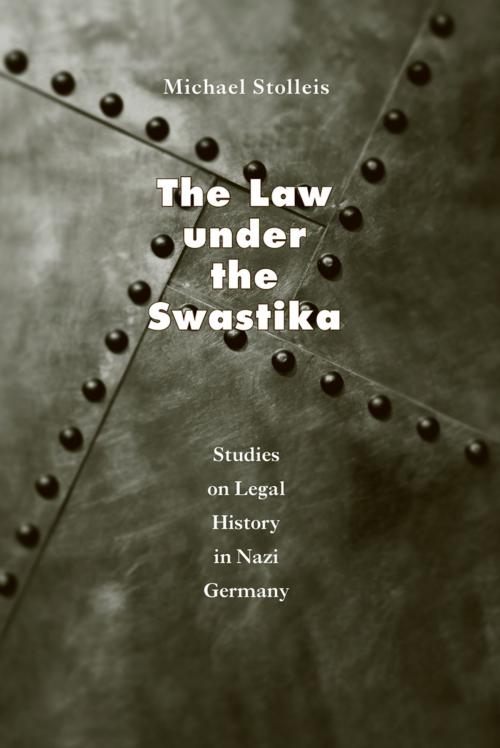 Cover of the book The Law under the Swastika by Michael Stolleis, University of Chicago Press