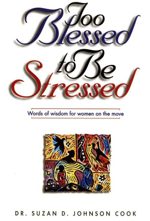 Cover of the book Too Blessed to Be Stressed by Thomas Nelson, Thomas Nelson
