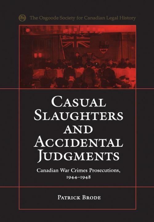 Cover of the book Casual Slaughters and Accidental Judgments by Patrick Brode, University of Toronto Press, Scholarly Publishing Division