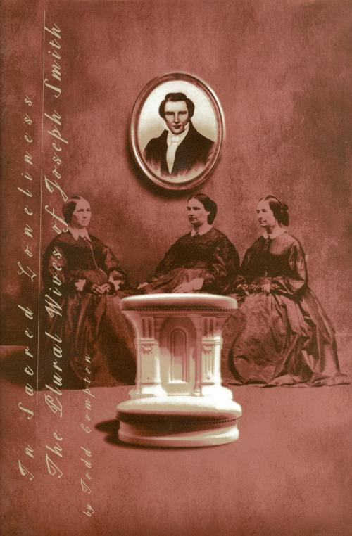 Cover of the book In Sacred Loneliness by Todd Compton, Signature Books