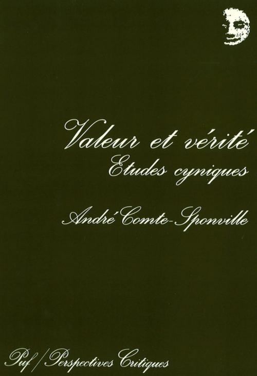 Cover of the book Valeur et vérité. Études cyniques by André Comte-Sponville, Presses Universitaires de France