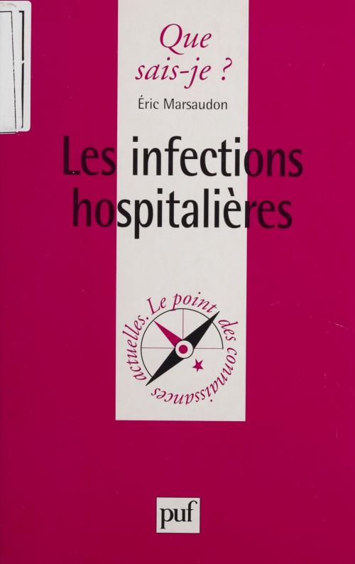 Cover of the book Les Infections hospitalières by Éric Marsaudon, Presses universitaires de France (réédition numérique FeniXX)