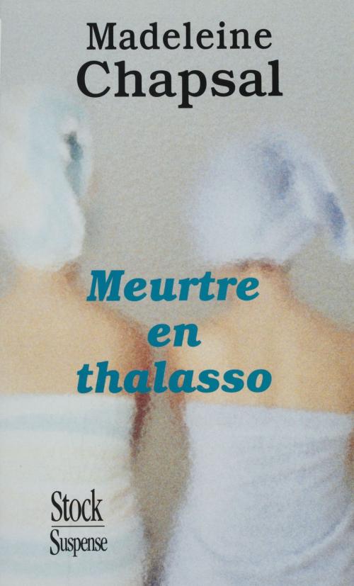 Cover of the book Meurtre à la thalasso by Madeleine Chapsal, Stock (réédition numérique FeniXX)