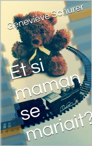 Cover of the book Et si maman se mariait? by Michelle Howard