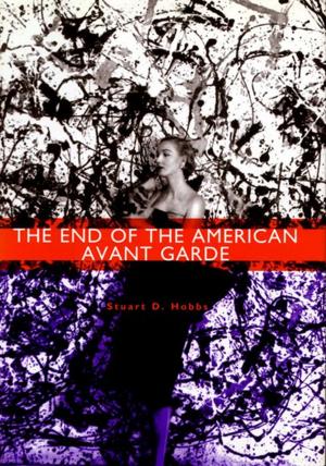 Cover of the book The End of the American Avant Garde by Ko-lin Chin, James O. Finckenauer