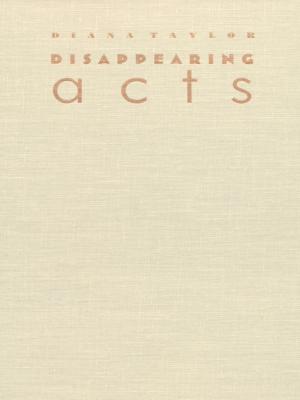 Cover of the book Disappearing Acts by Steven Wurtzler, Bruce B. Campbell, Nina Huntemann, Laurence A. Breiner