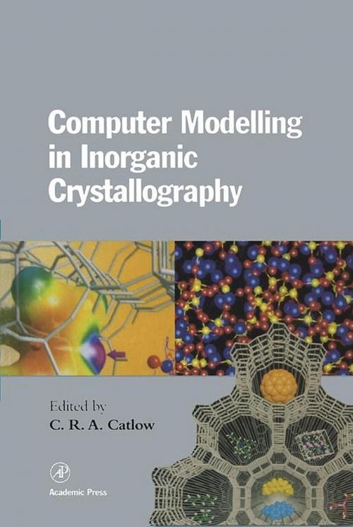 Cover of the book Computer Modeling in Inorganic Crystallography by C.Richard A. Catlow, Elsevier Science