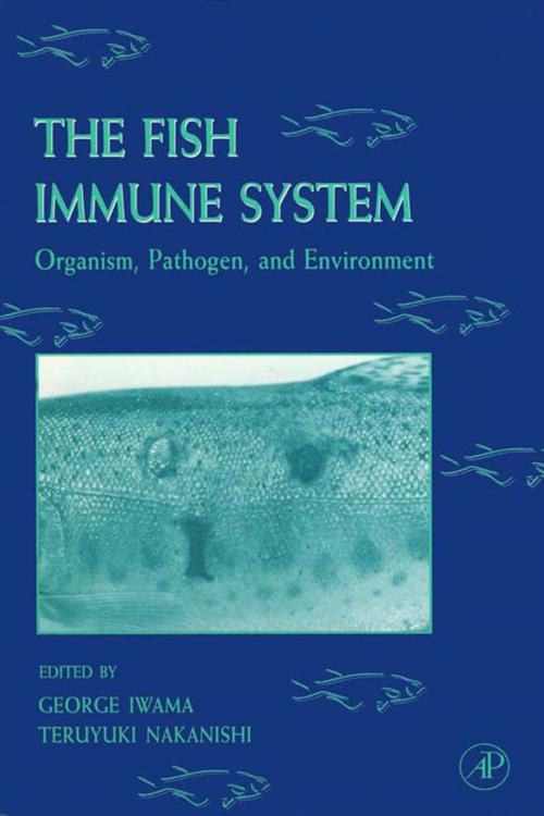 Cover of the book The Fish Immune System: Organism, Pathogen, and Environment by William S. Hoar, David J. Randall, George Iwama, Teruyuki Nakanishi, Elsevier Science