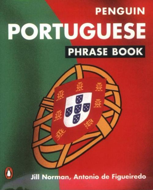 Cover of the book Portuguese Phrase Book by Antonio de Figueiredo, Jill Norman, Penguin Books Ltd