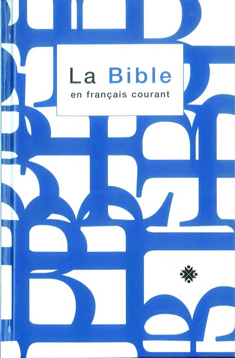 Big bigCover of La Bible en français courant avec notes, sans les livres deutérocanoniques