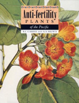 Cover of the book Anti-Fertility Plants of the Pacific by Jessica Page, Paul  Horne