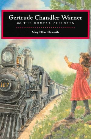 Cover of the book Gertrude Chandler Warner and The Boxcar Children by Gertrude Chandler Warner, David Cunningham