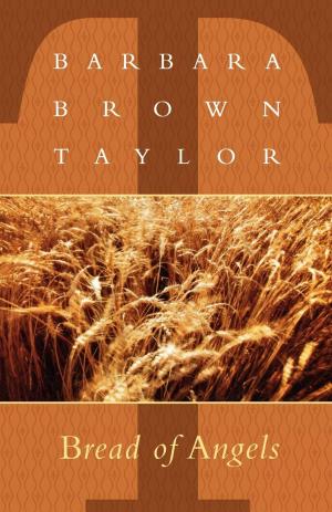 Cover of the book Bread of Angels by Barbara Brown Taylor