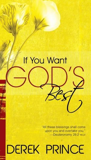Cover of the book If You Want God's Best by Roberts Liardon